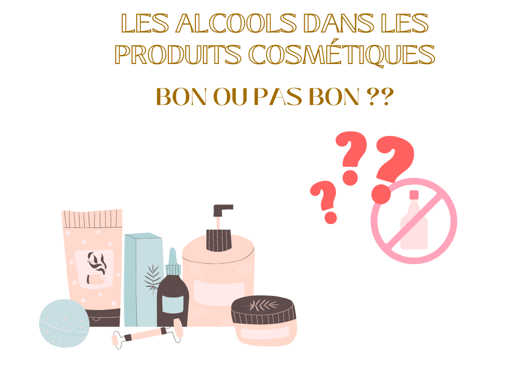L&rsquo;alcool dans les produits cosmétiques, bon ou pas bon ?