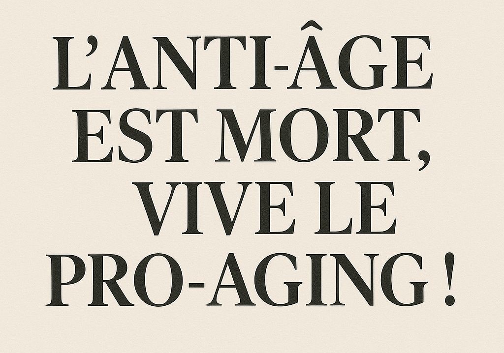 L&rsquo;anti-âge est mort, vive le pro-aging !
